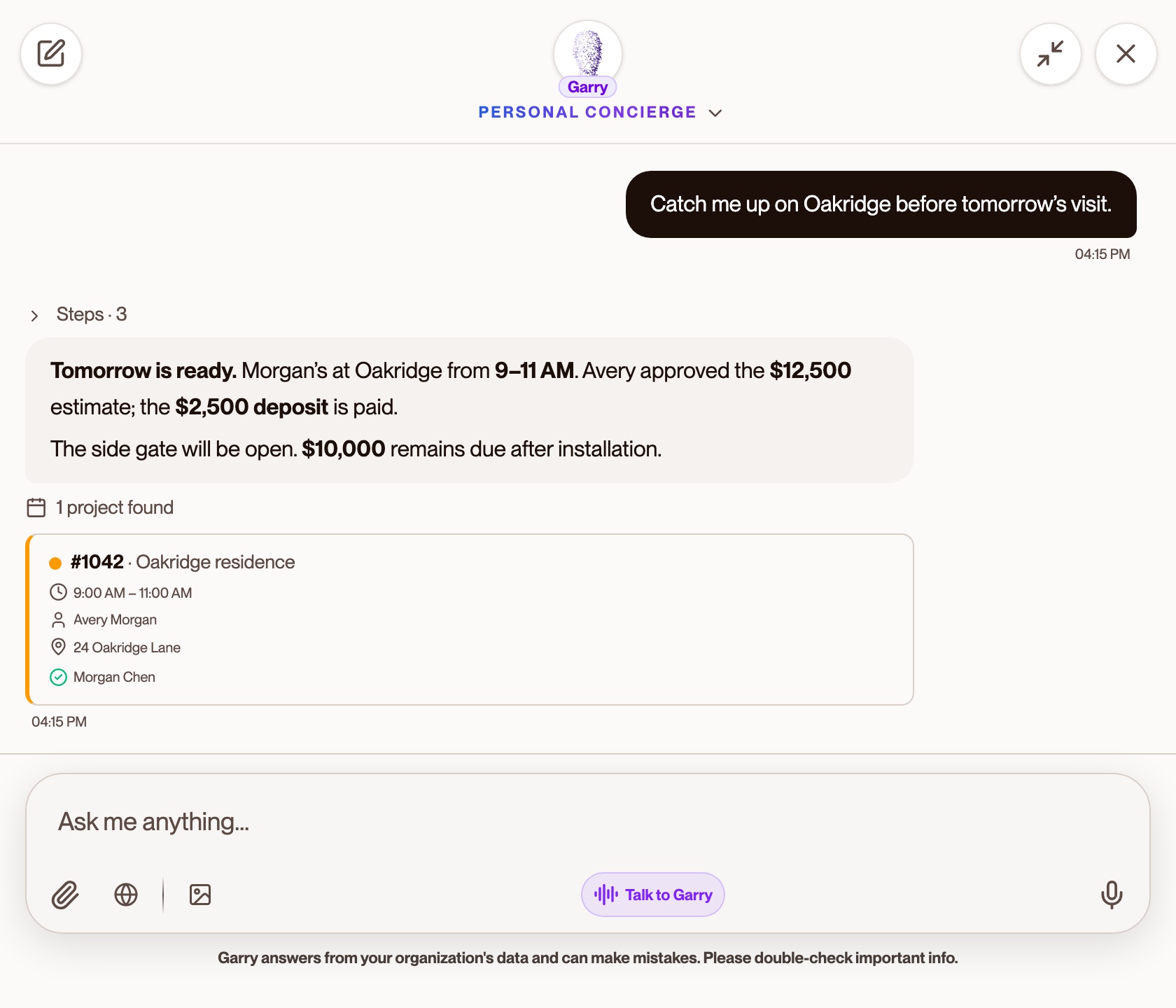 Garry’s recorded answer: Garry brings together tomorrow’s 9–11 AM visit, the approved $12,500 estimate, the paid $2,500 deposit, and the note that the side gate will be open.